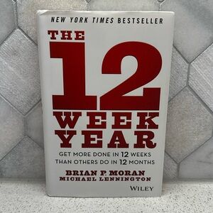 The 12 Week Year book by Brian P Morgan